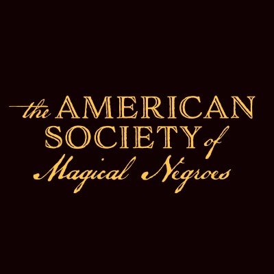 The American Society of Magical Negroes