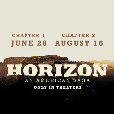 #Horizonamericansaga - Only in Theaters June 28