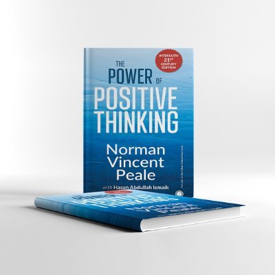 The Power of Positive Thinking: Interfaith 21st Century Edition by Norman Vincent Peale and Hasan Abdullah Ismaik