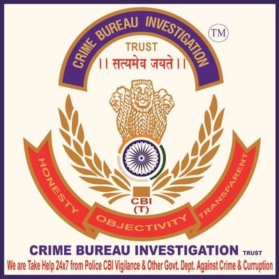 Crime Bureau Investigation Trust Registered Under I.T.A 1882 & MSME & NITI Aayog (Govt of India) and is run by the Chairman. In case of emergency. #Dial112