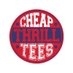 Cheap Thrill Tees (@Cheapthrilltees) Twitter profile photo