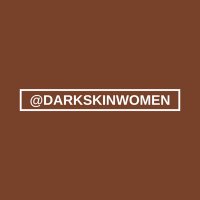 IG: @darkskinwomen(@darkskinwomen_) 's Twitter Profile Photo