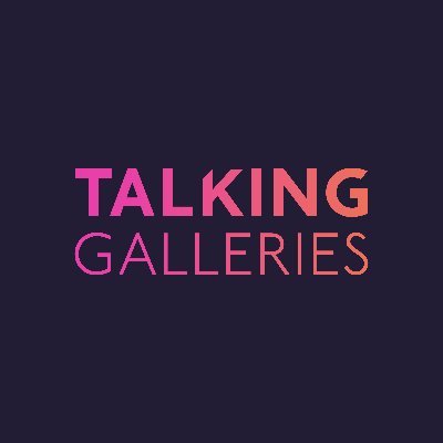 Talking Galleries