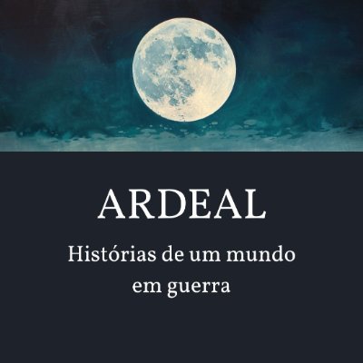 ARDEAL - Histórias de um mundo em guerra, livro um já disponível