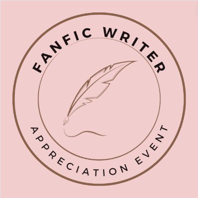 We are an event dedicated to showing fanfic writers some much deserved appreciation | multi fandom | antis DNI | mods followed | 18+ 🔞