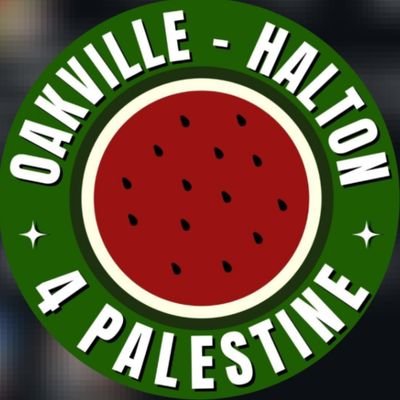 We are a group of residents from the Oakville-Halton ridings advocating for an immediate ceasefire in Gaza & an end to the occupation of Palestine 🍉✌️