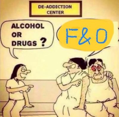 we are here to stop your options trading addiction. (expiry, buying, selling included)
DM is open for treatment
