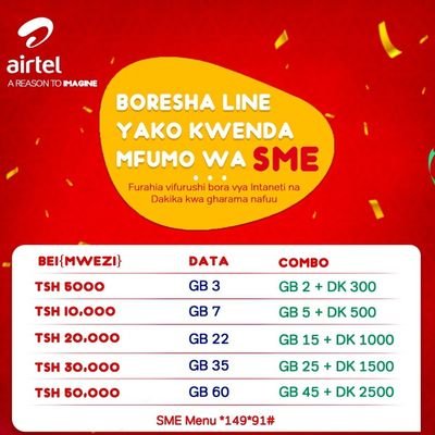 Boresha line yako ya AIRTEL kwenda Small Medium  Enterprises(SME). Bonyeza *149*91# baada ya kuunganishwa katika huduma hii. Piga 0784670701 au 0686763727.