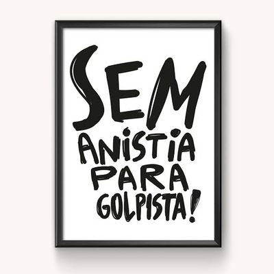 ANISTIA É O KRALHO!
#SemAnistiaParaMilicoGolpista