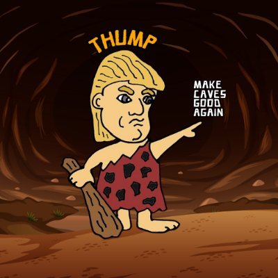 Denald Thump gonna make caves good again for ungas