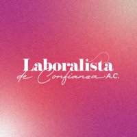 Laboralista de Confianza A.C.💖(@laboralistaconf) 's Twitter Profile Photo