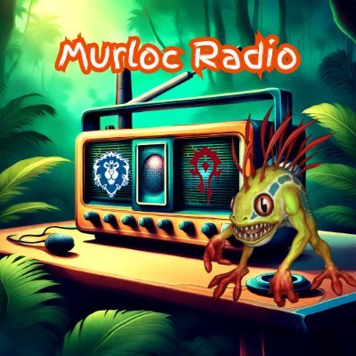 Murloc Radio : A World of Warcraft Podcast