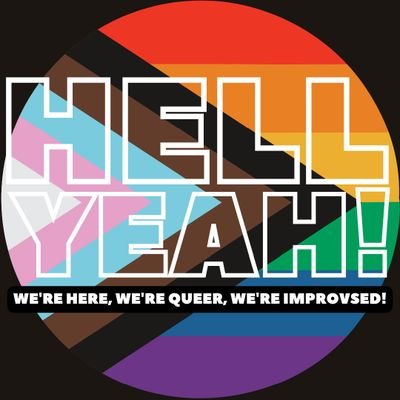 We're here, we're Queer, we're improvised! | #HellYeahYesAnd | Next show 8pm, Thurs 18th April 2024 at Hoopla Impro, London Bridge