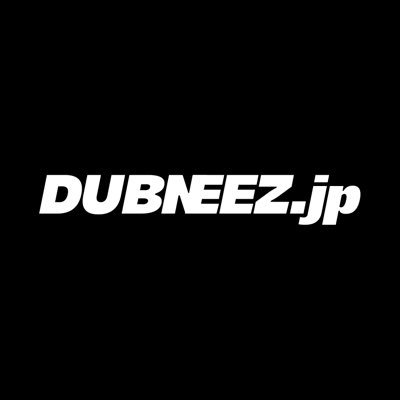 DUBNEEZ.jp Profile