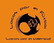 Estamos locos por el Valencia. Somos sentimiento, pasión, distintos... Somos Locos por el Fútbol!