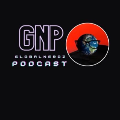 The Official Page For The GLOBALNERDZPODCAST 🎤Podcasters 💻Journalist 🤓Nerdz 🎭Creators