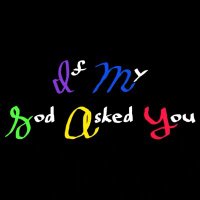 If My God Asked You (@ifmygodaskedyou) 's Twitter Profile Photo If My God Asked You (@ifmygodaskedyou) 's Twitter Profile Photo