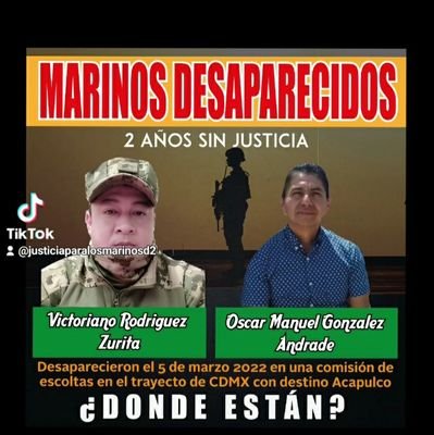 2 Marinos desaparecieron hace 2 Años 1 Mes escoltando al Senador de Morena Jose Narro... Marino Victoriano Rodriguez Zurita y Oscar González Andrade 5/3/2022.