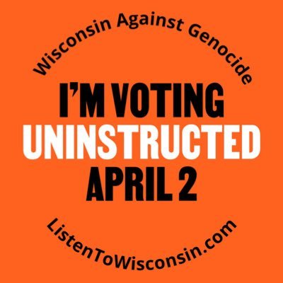 Vote “Uninstructed” for the April 2 Wisconsin Election. Tell President Biden: count me out of the genocide in Gaza! #ListenToWisconsin #VoteUnInstructedWI