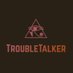 Trouble_Talker (@troubletalkblog) Twitter profile photo