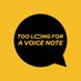 Too Long For A Voice Note Podcast (@toolongpodcast) Twitter profile photo