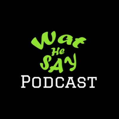 WatHeSayPodcast Profile Picture