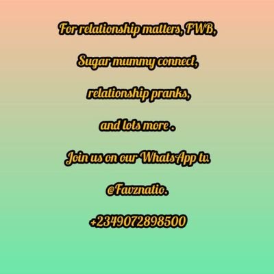 Do you need advice on any issues,or looking for where to get your best relationship connect,meet your crush and lots more 
Contact us now.+2349072898500