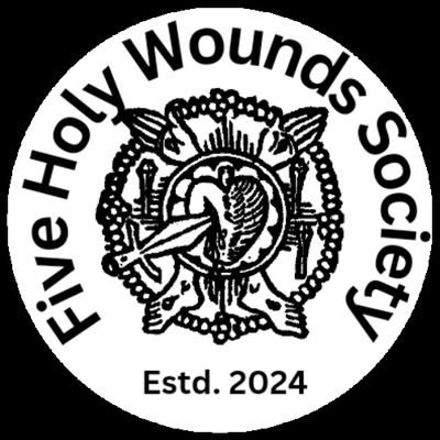 ♱Promoting the traditional devotion to the Five Holy Wounds in honour of the Blessed Sacrament and the Holy Souls in Purgatory♱