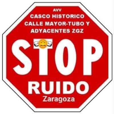 Asociación de Vecinos Stop Ruido calle Mayor-Tubo y adyacentes de Zaragoza Integrante de Plataforma afectados por el ocio de Zaragoza y de la Federación Estatal