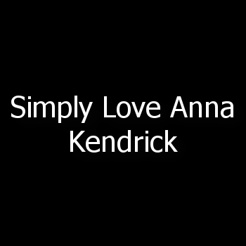 If you're a die-hard Anna Kendrick fan, LIKE our twitter!