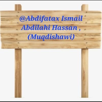 Official X Account , @ ABDIFATAH ISMAIL ABDILAHI  HASSAN ,  (MUQDISHAWI)