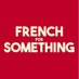 FRENCH FOR SOMETHING (@French4Some) Twitter profile photo