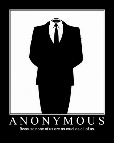 We are Anonymous. We are Legion.We do not forgive. We do not forget. We love you. Expect us