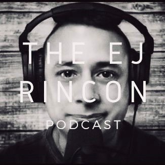 Filmmaker and host of The EJ Rincon Podcast