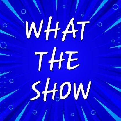 What The Show featuring AJ, Mike, Bethany and The Juice.
A virtual happy hour with little to no structure!