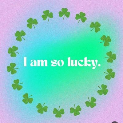 🍀I have the Lucky girl Syndrome✨I always get what I want easily💚Miracles are daily occurence in my life💚💫