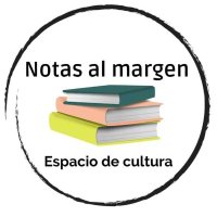 NOTAS AL MARGEN. Espacio de Cultura.(@NotasMargen) 's Twitter Profile Photo