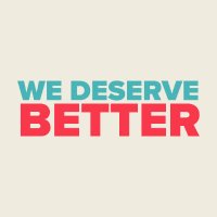 We Deserve Better(@_we_deserve_) 's Twitter Profile Photo