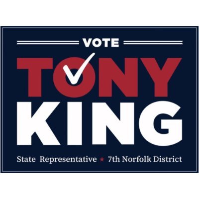Tony King for State Representative of the 7th Norfolk District