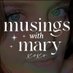 Musings with Mary (@musingswithmary) Twitter profile photo