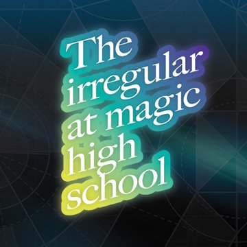 The official English account of The Irregular at Magic High School anime series!