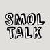 SMOL TALK (@TheSmolTalk) Twitter profile photo