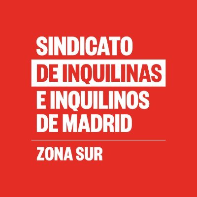 Nodo de la Zona Sur del Sindicato de Inquilinas de Madrid. Organizadas contra el rentismo, la especulación y los pelotazos urbanísticos en el sur de Madrid ✊🧡