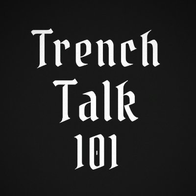 TrenchTalk101