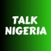 Talk Nigeria (@talknigerians) Twitter profile photo