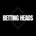 BettingHeads (@thebettingheads) Twitter profile photo BettingHeads (@thebettingheads) Twitter profile photo