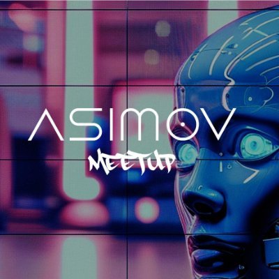 Asimov Meetup – the underground grassroots of the AI society in Dubai. #AsimovAIMeetup