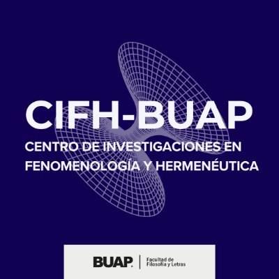 Centro de Investigaciones en Fenomenología y Hermenéutica de la Benemérita Universidad Autónoma de Puebla 
@BUAPoficial