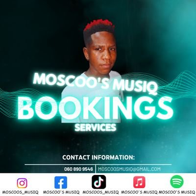 PRODUCER 
FOR BOOKINGS +27 60 890 9546
Moscoosmusiq@gmail.com
