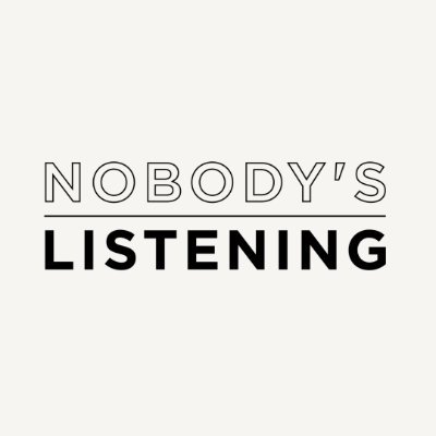 Nobody's Listening